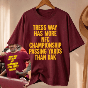 NT - Tress Way Wshington Commanders Shirt