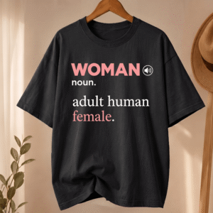 NT - Woman = Adult Human Female T-shirt