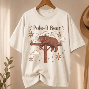 NT - Pole-R Bear on Top Funny Shirt, Sweatshirt, Hoodie
