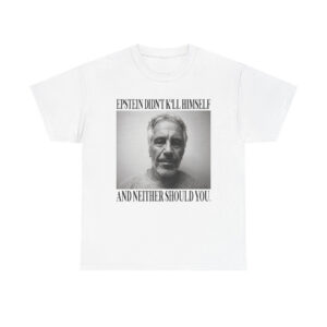SV - Epstein Didn't K*ll Himself Shirts, Suicide Prevention