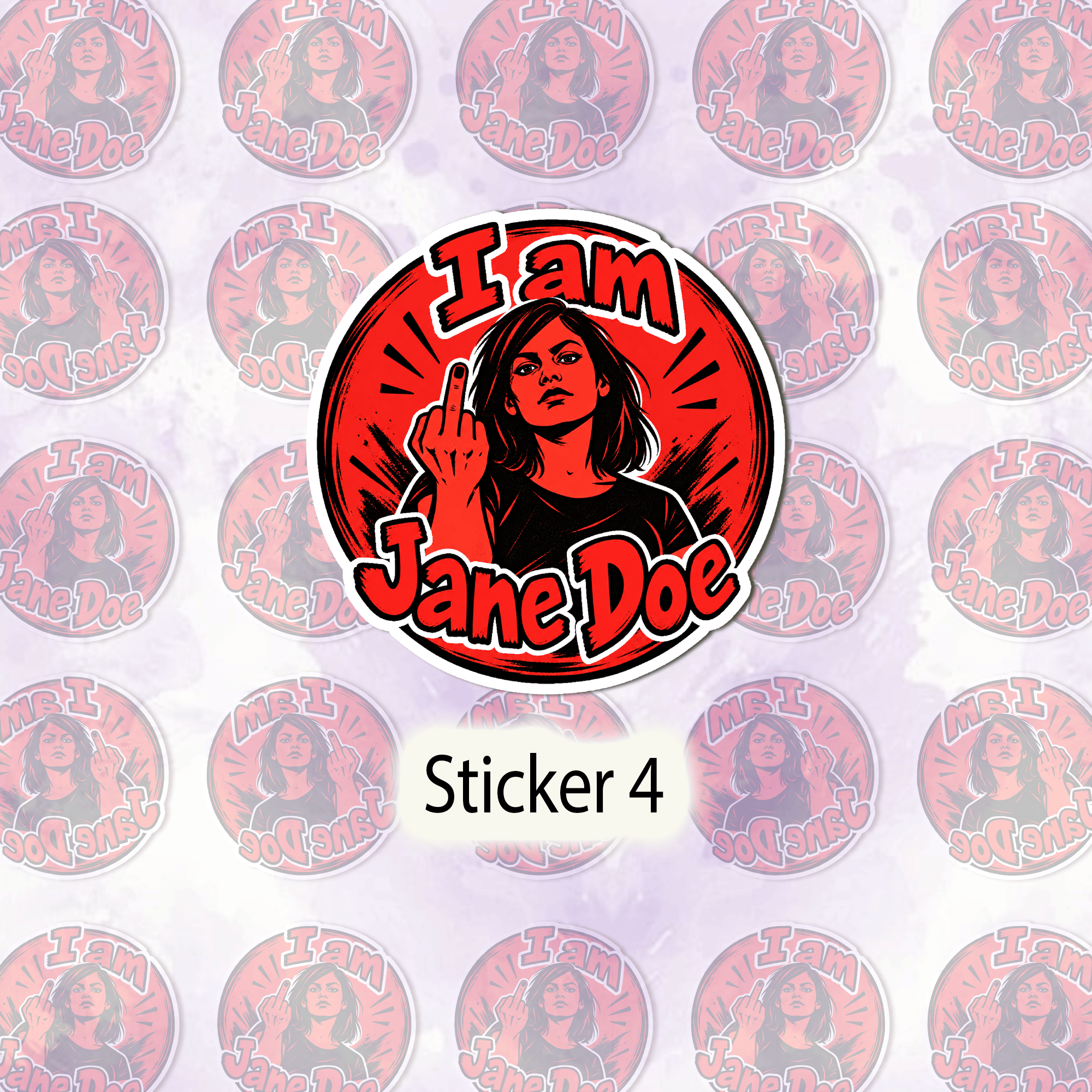 4T - I Am Jane Doe Sticker, We Are Jane Doe